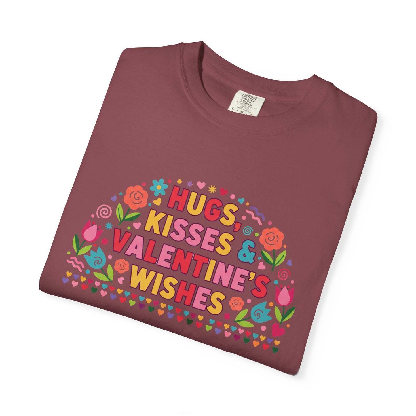 Hugs, Kisses & Valentine’s Wishes - T-Shirt