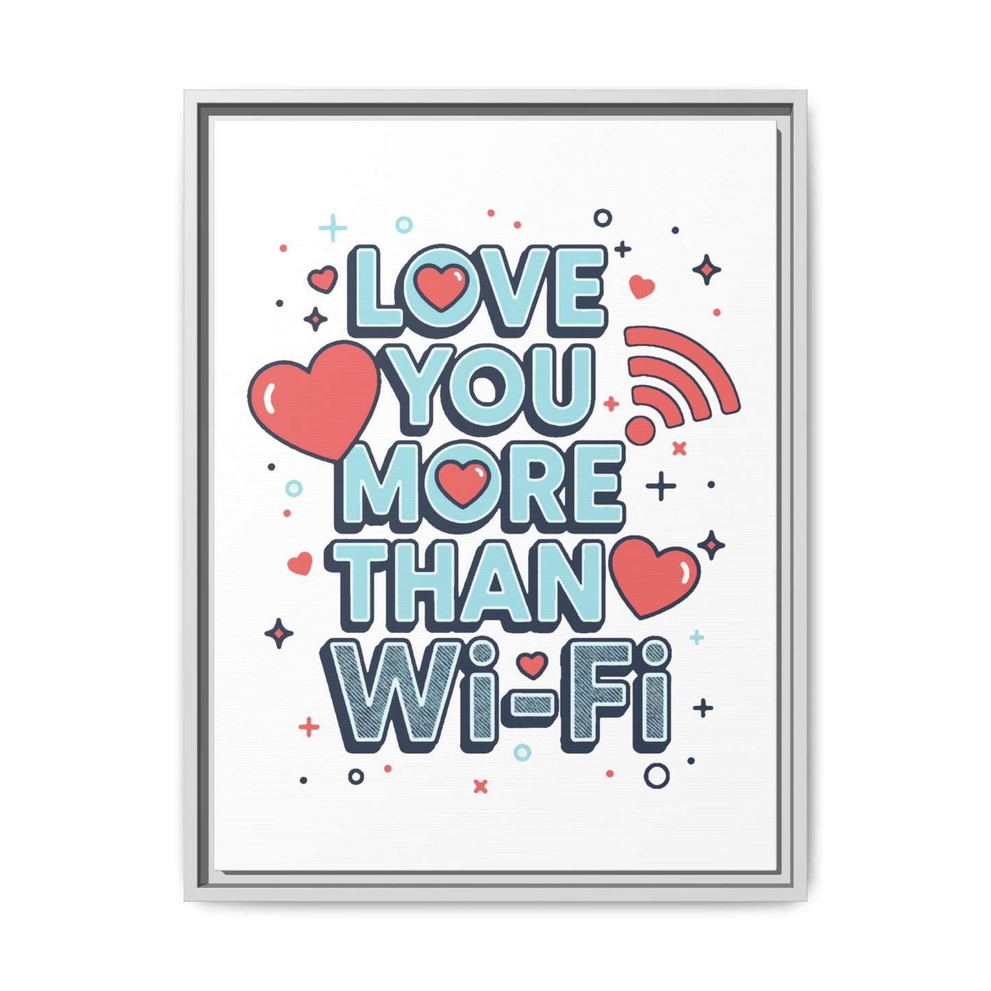 Love You More Than Wi‑Fi - Framed Canvas