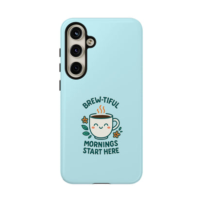 Brew-tiful Mornings Tough Phone Case, Cute Coffee Cases, Gift for Coffee Lovers, Bright & Cheerful Phone Accessories