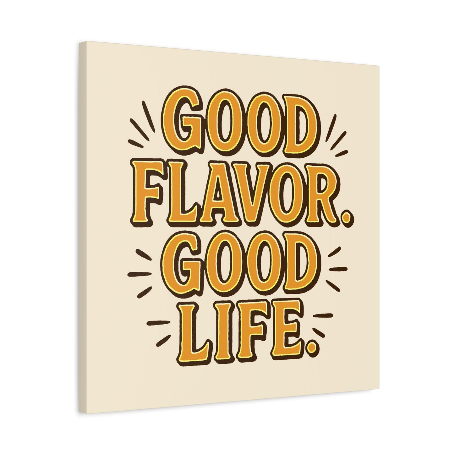 Good Flavor. Good Life. - Canvas