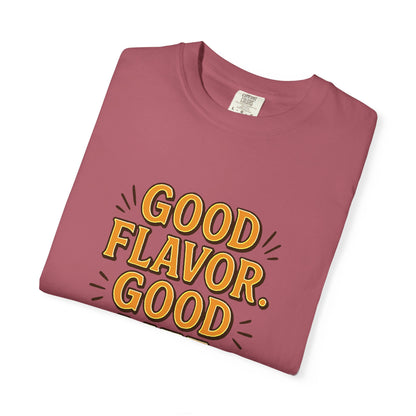 Good Flavor. Good Life. - T-Shirt