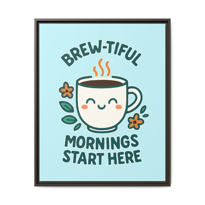 Brew-tiful Mornings Start Here - Framed Canvas