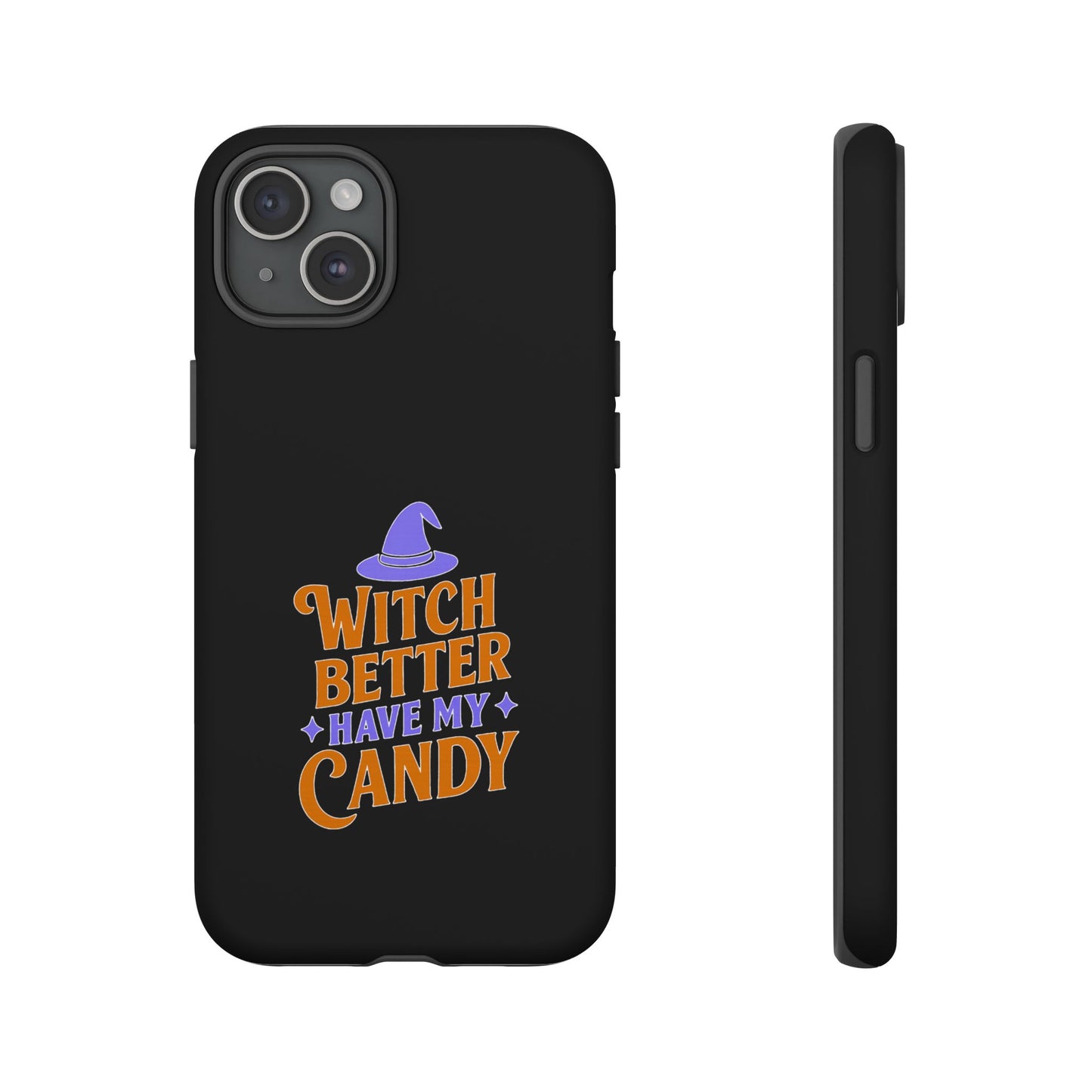 Witchy Phone Case, Tough Cases, Halloween Gift, Cute Case, Fun Design, Witch Better Have My Candy