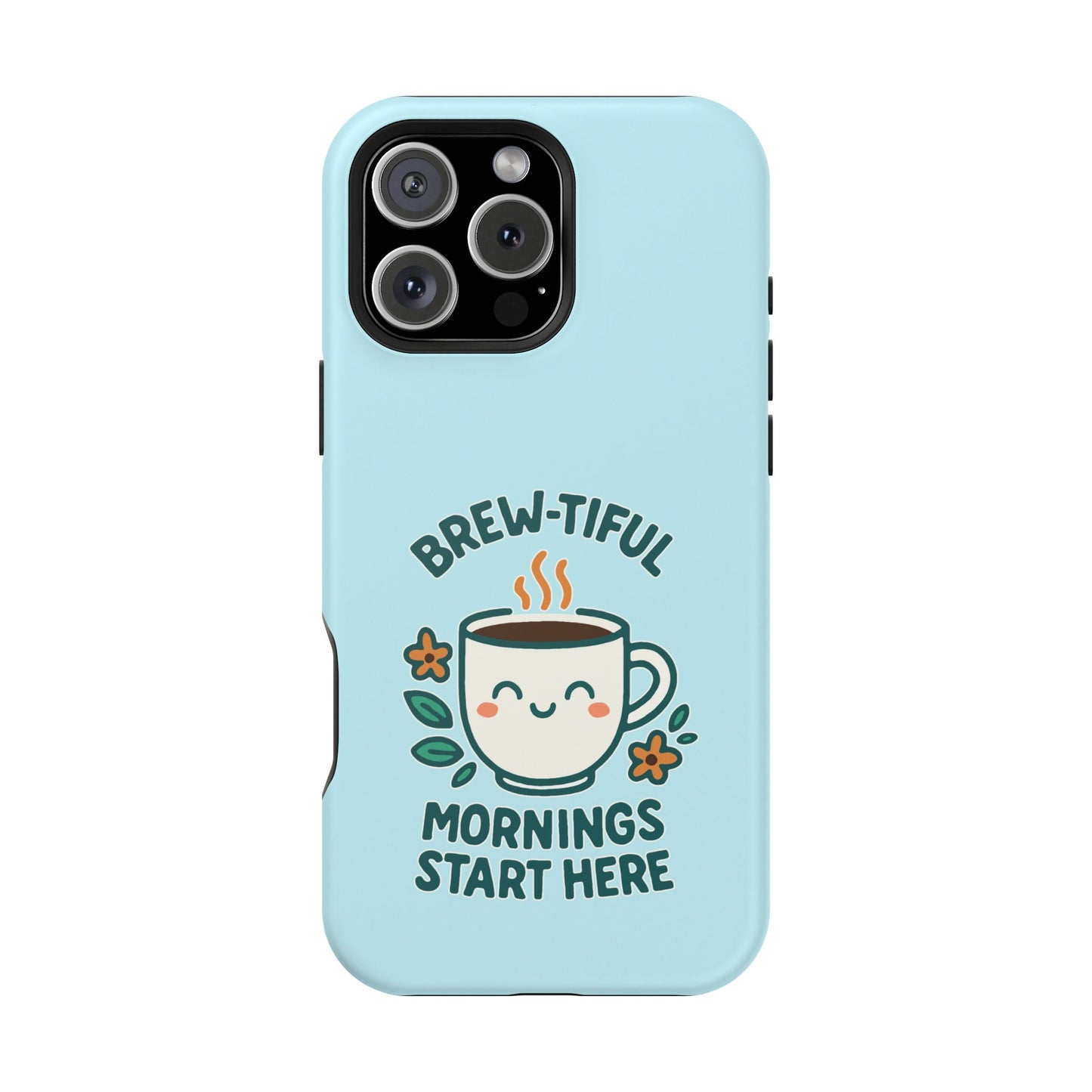 Brew-tiful Mornings Start Here - Magnetic Phone Case