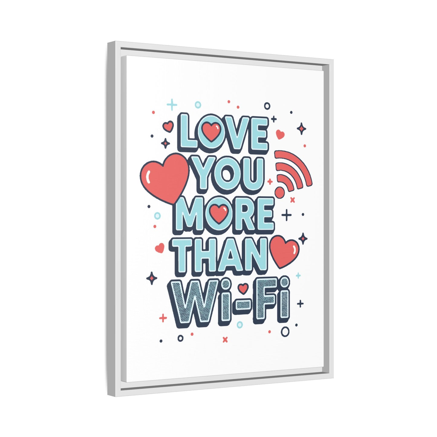 Love You More Than Wi‑Fi - Framed Canvas