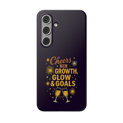 Cheers to Growth, Glow & Goals - Flexi Phone Case