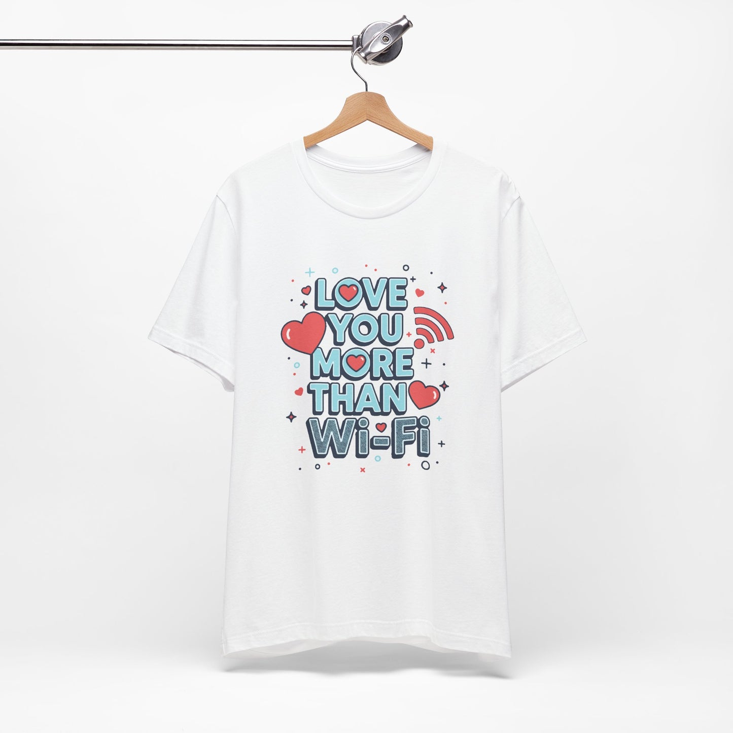 Love You More Than Wi‑Fi - T-Shirt