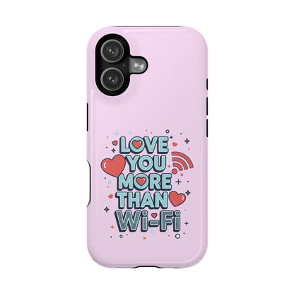 Love You More Than Wi‑Fi - Magnetic Phone Case