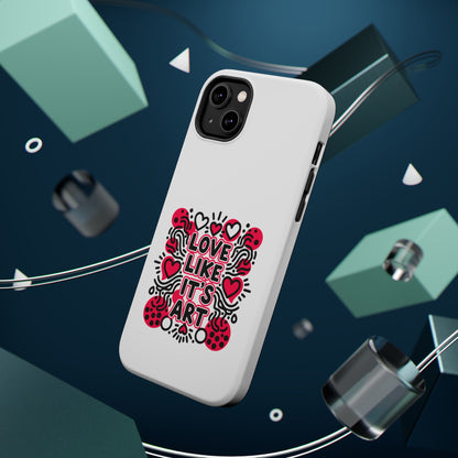 Love Like It's Art - Magnetic Phone Case
