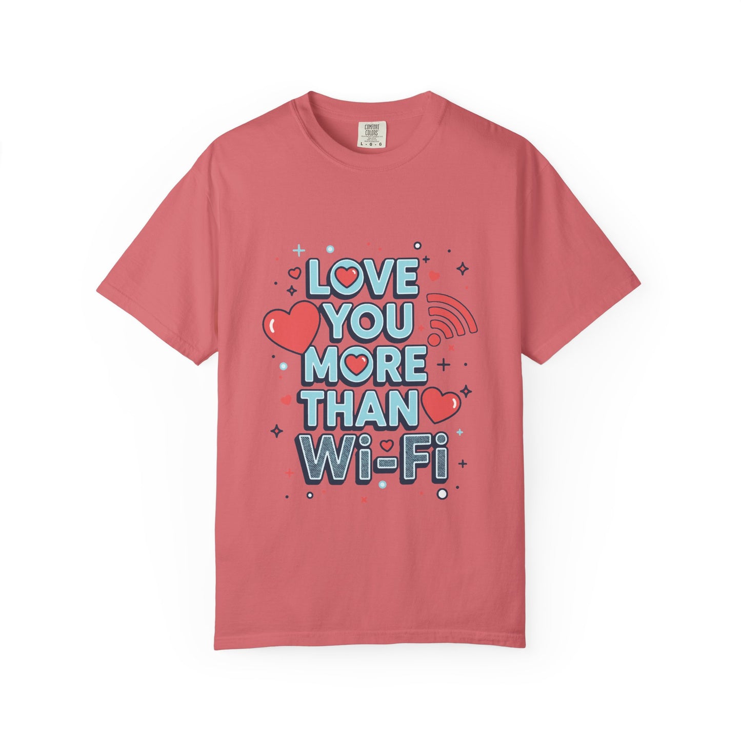 Love You More Than Wi‑Fi - T-Shirt