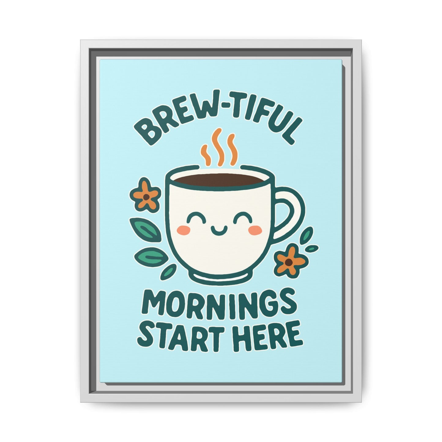 Brew-tiful Mornings Start Here - Framed Canvas