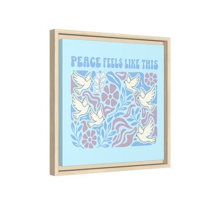 Peace Feels Like This - Framed Canvas