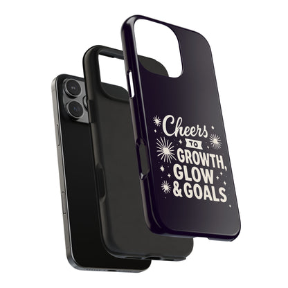 Cheers to Growth, Glow & Goals - Phone Case