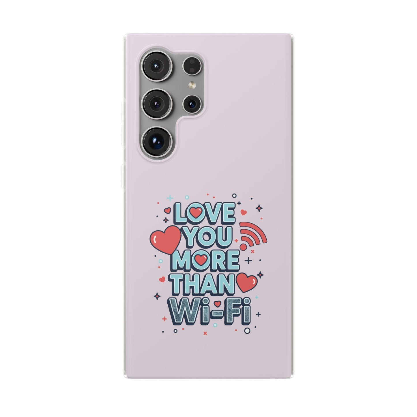 Love You More Than Wi‑Fi - Flexi Phone Case