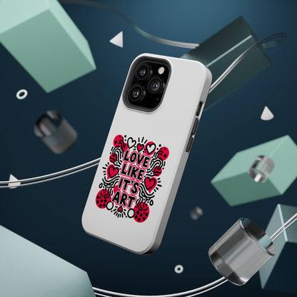 Love Like It's Art - Magnetic Phone Case