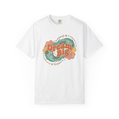 Dream Big - T-Shirt