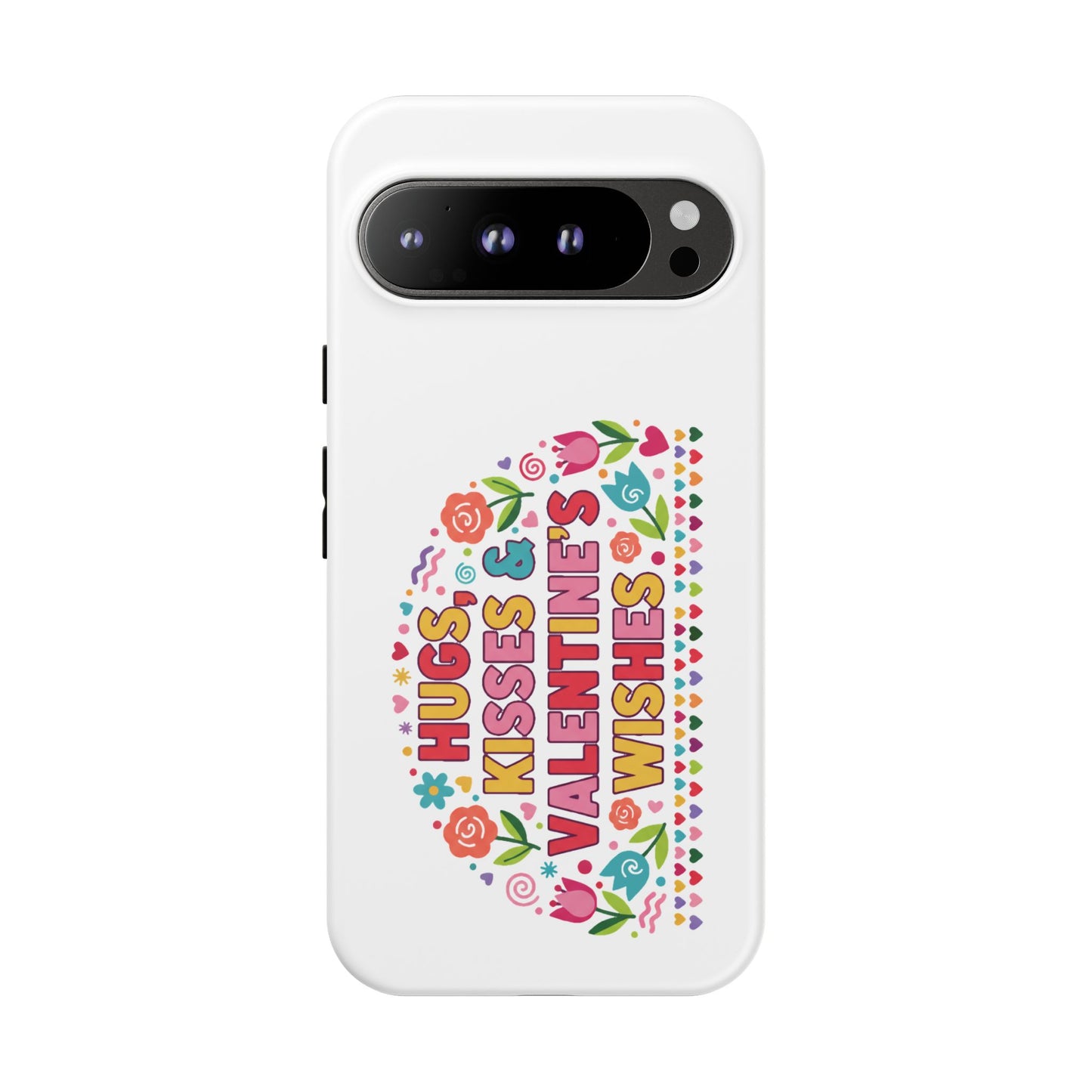 Hugs, Kisses & Valentine’s Wishes - Phone Case