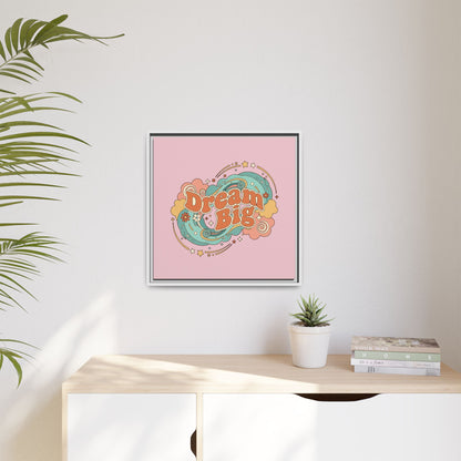 Dream Big - Framed Canvas