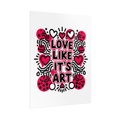 Love Like It's Art - Rolled Poster