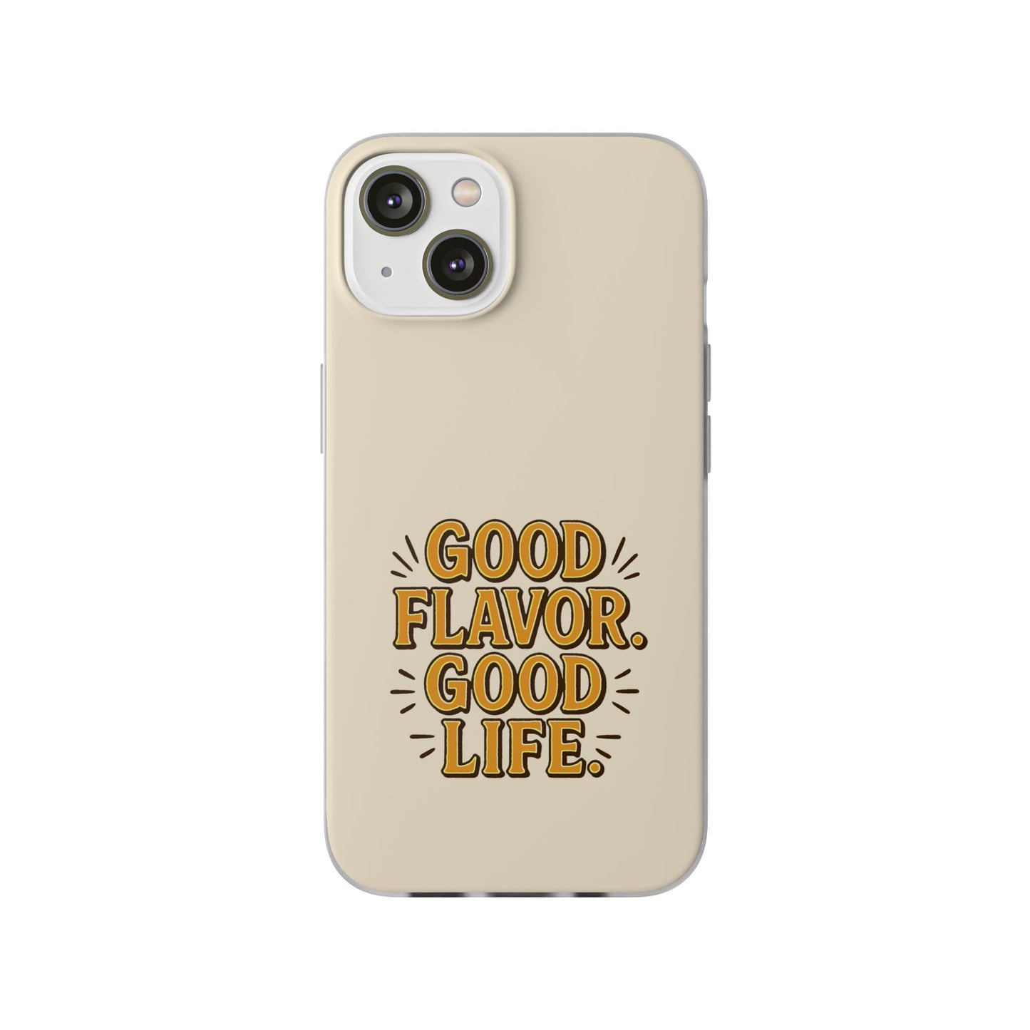 Good Flavor. Good Life. - Flexi Phone Case