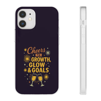 Cheers to Growth, Glow & Goals - Flexi Phone Case