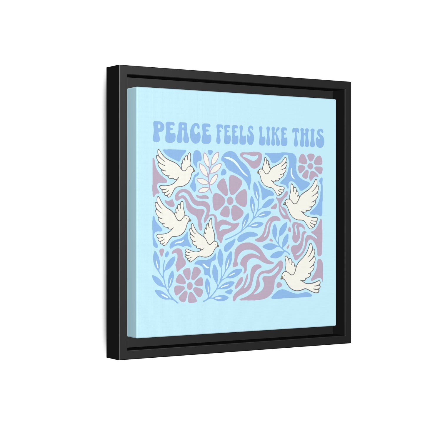 Peace Feels Like This - Framed Canvas