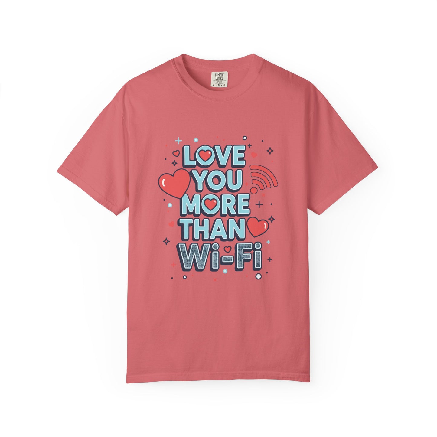 Love You More Than Wi‑Fi - T-Shirt