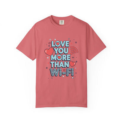 Love You More Than Wi‑Fi - T-Shirt