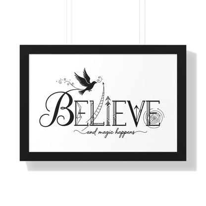 Believe and Magic Happens - Framed Poster