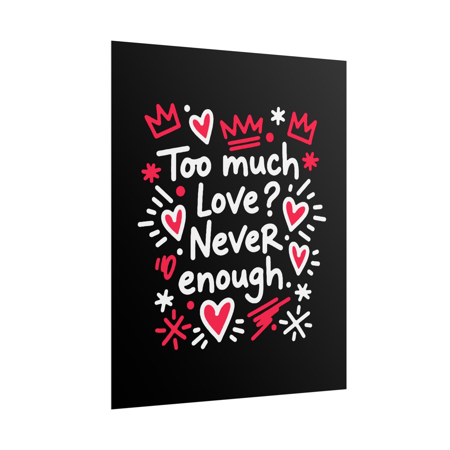 Too Much Love? Never Enough - Poster