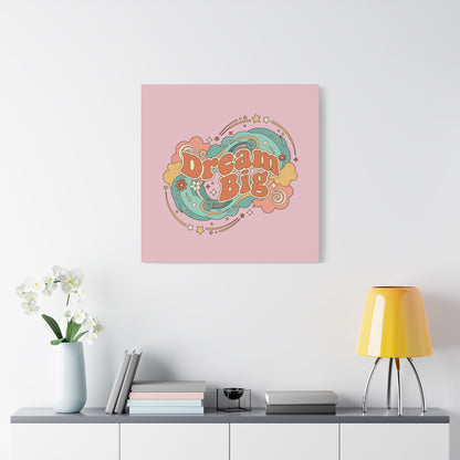 Dream Big - Canvas