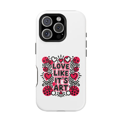 Love Like It's Art - Magnetic Phone Case