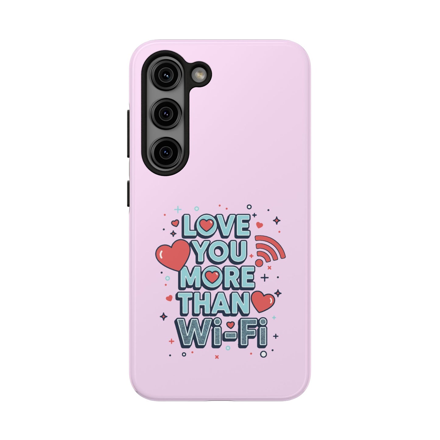 Love You More Than Wi‑Fi - Phone Case