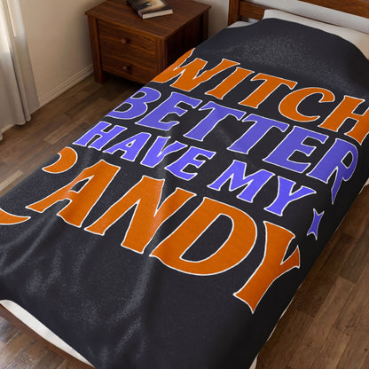 Witch Better Have My Candy - Plush Blanket