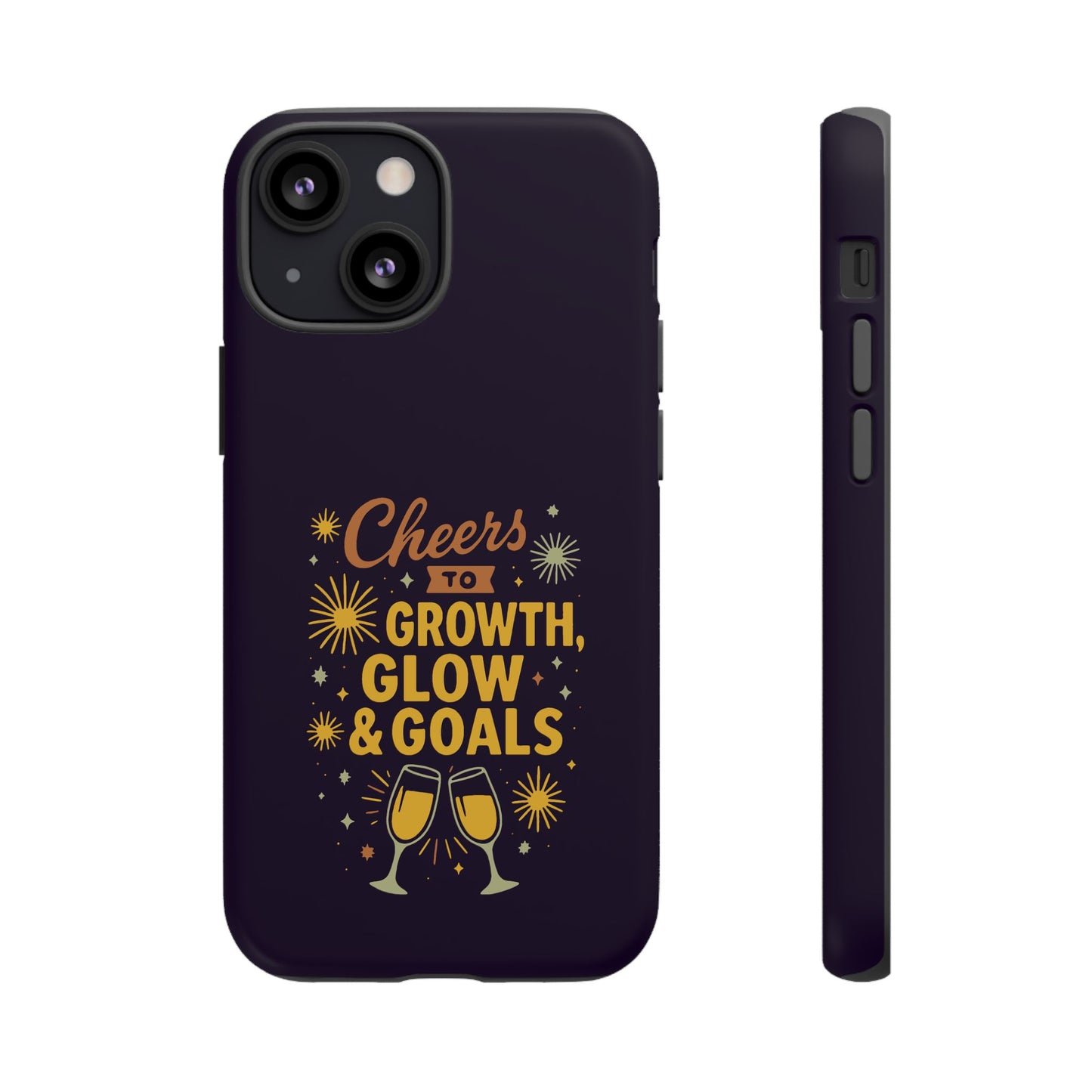 Cheers to Growth, Glow & Goals - Tough Phone Case