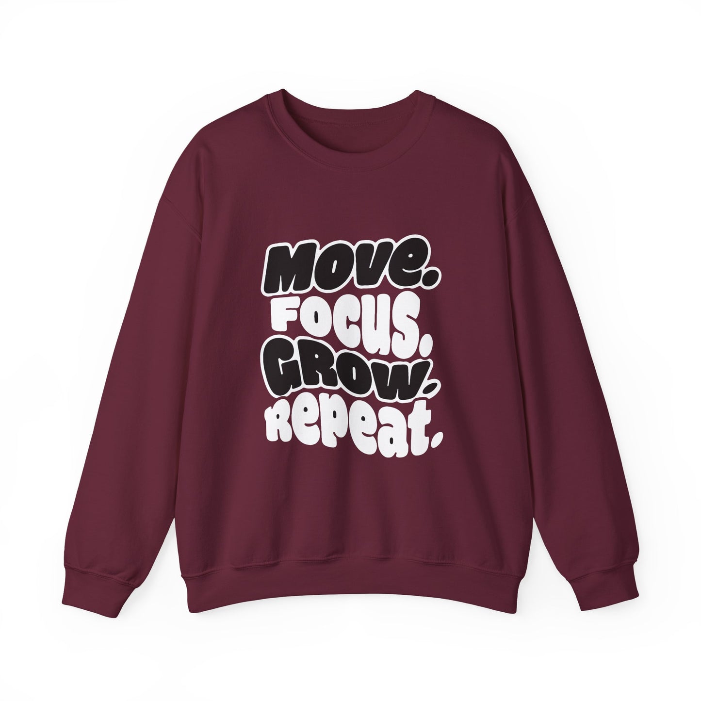 Move. Focus. Grow. Repeat. - Sweatshirt