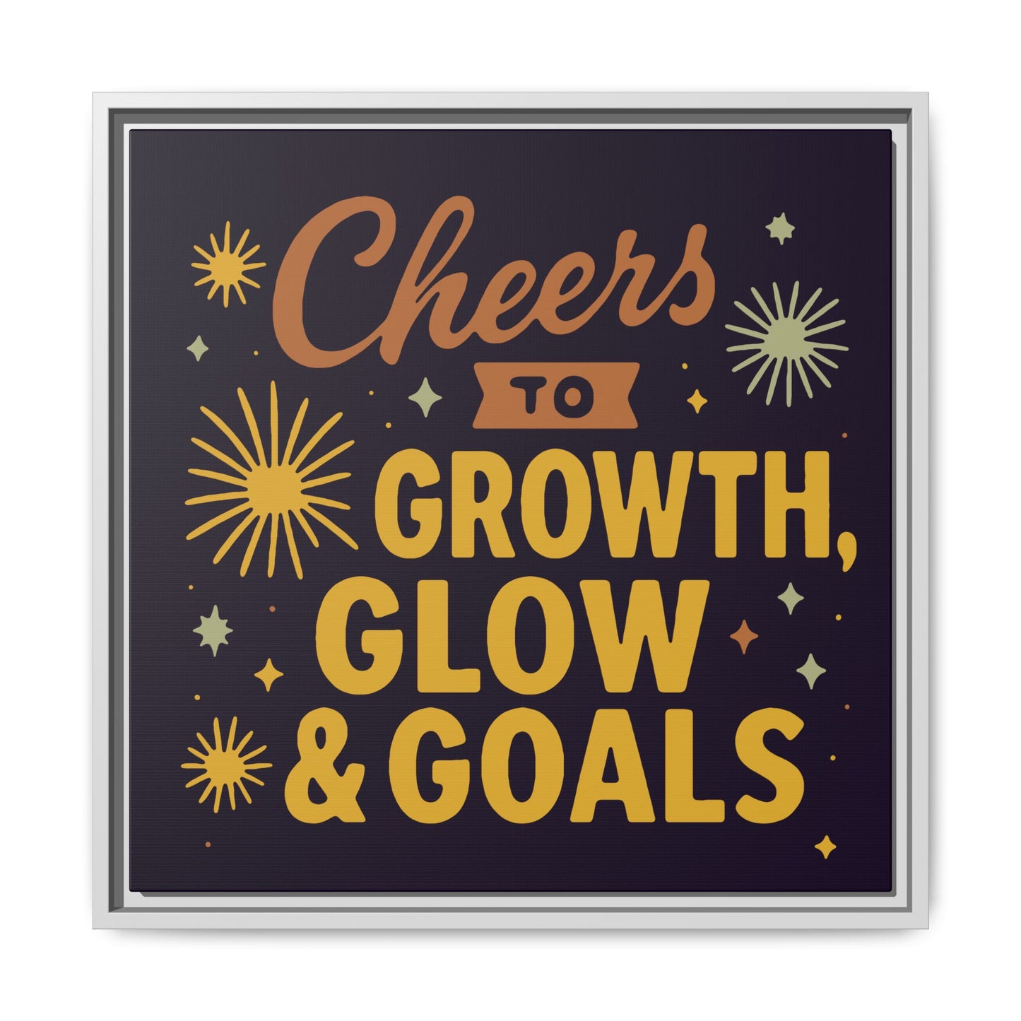 Cheers to Growth, Glow & Goals - Framed Canvas
