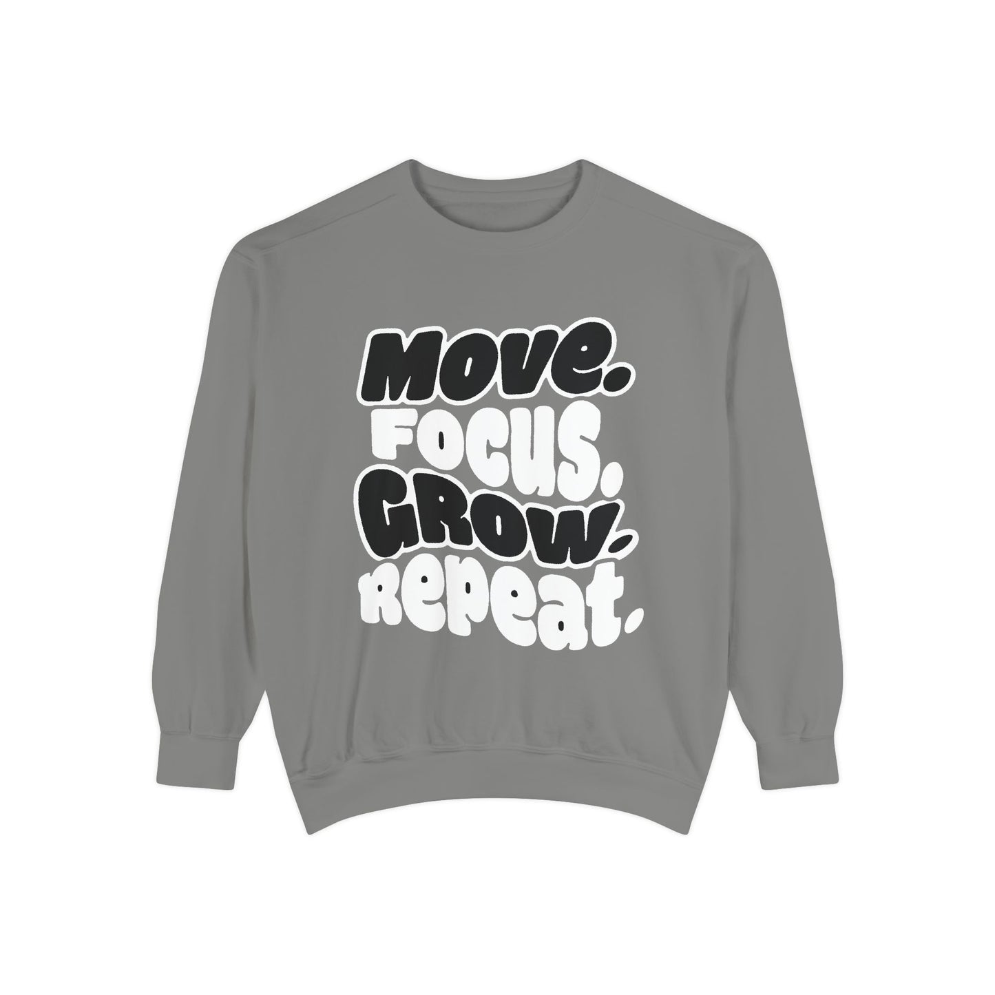 Move. Focus. Grow. Repeat. - Sweatshirt