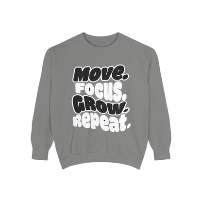 Move. Focus. Grow. Repeat. - Sweatshirt