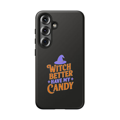 Witchy Phone Case, Tough Cases, Halloween Gift, Cute Case, Fun Design, Witch Better Have My Candy