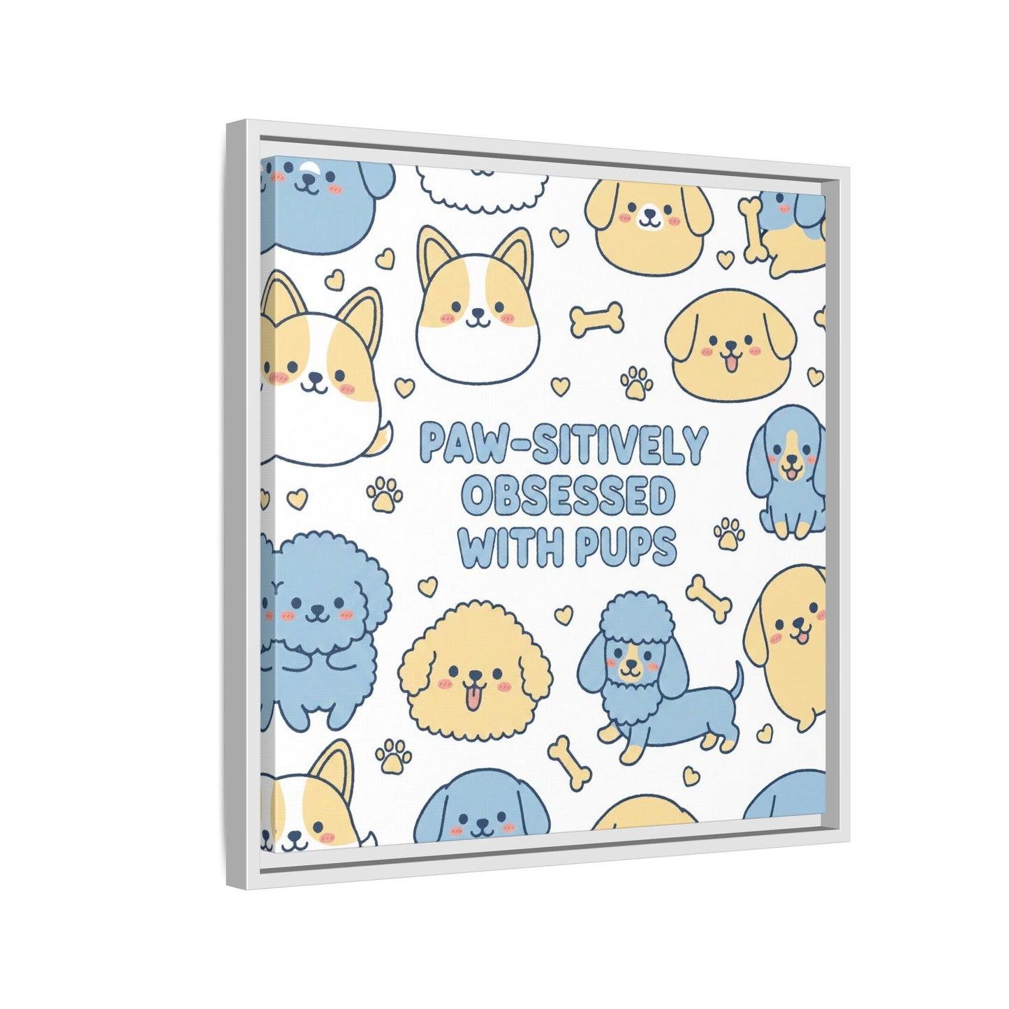 Paw-sitively Obsessed with Pups - Framed Canvas
