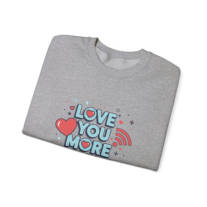 Love You More Than Wi‑Fi - Sweatshirt