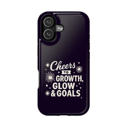 Cheers to Growth, Glow & Goals - Magnetic Phone Case