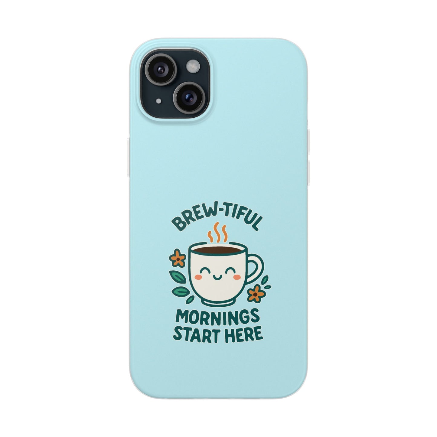 Brew-tiful Mornings Phone Case, Cute Coffee Flexi Cases, Gift for Coffee Lovers, Bright & Cheerful Phone Accessories