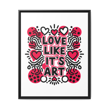 Love Like It's Art - Framed Canvas