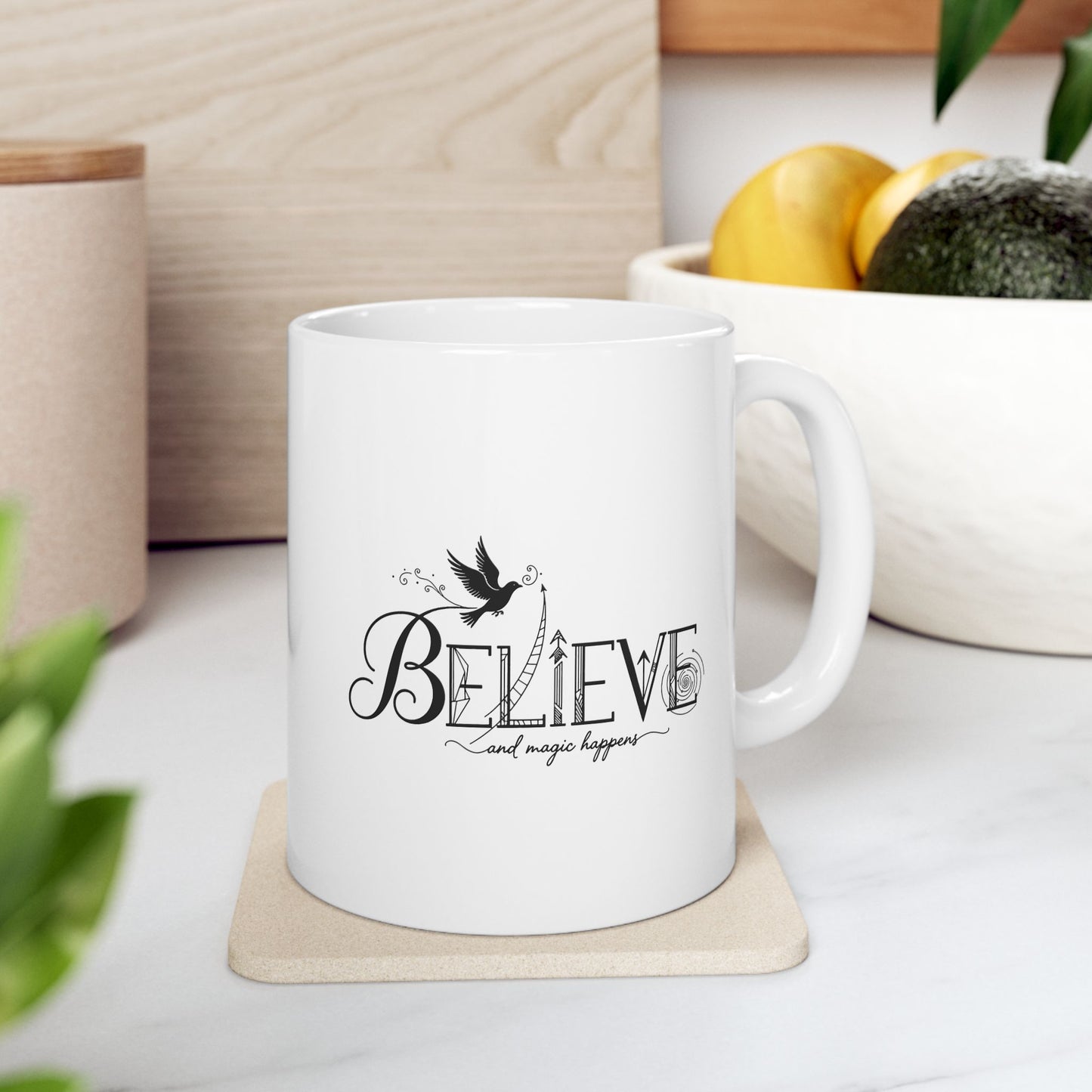 Believe and Magic Happens - Ceramic Mug
