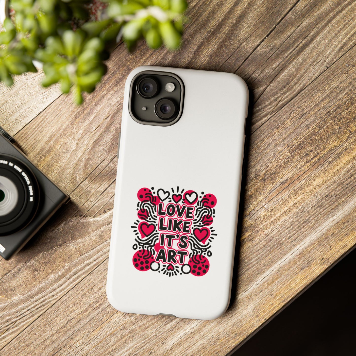 Love Like It's Art - Tough Phone Case