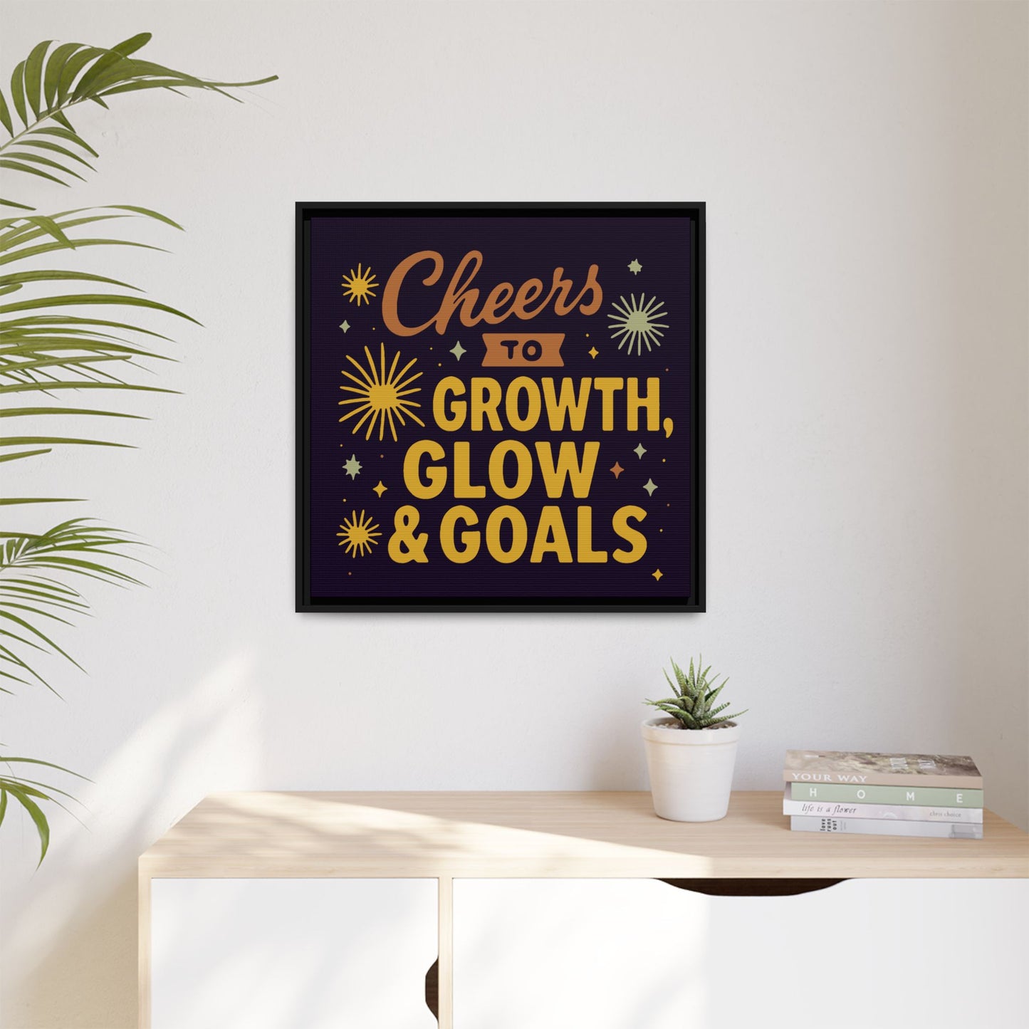 Cheers to Growth, Glow & Goals - Framed Canvas