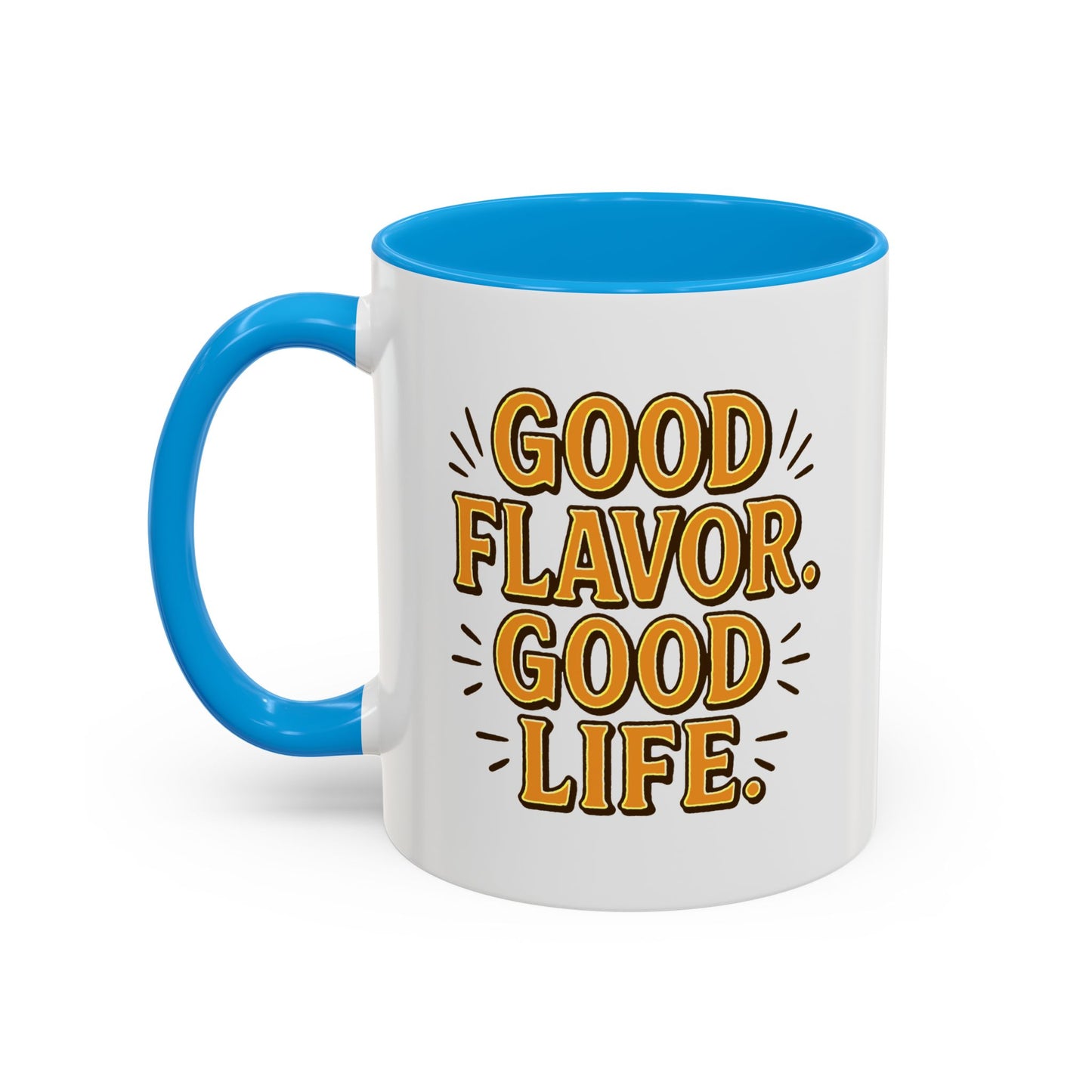 Good Flavor. Good Life. - Colorful Mug