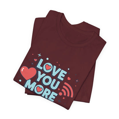 Love You More Than Wi‑Fi - T-Shirt